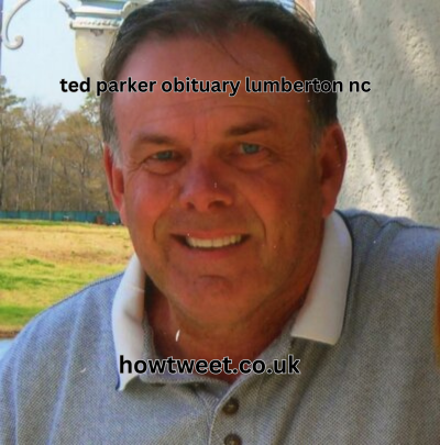 ted parker obituary lumberton nc