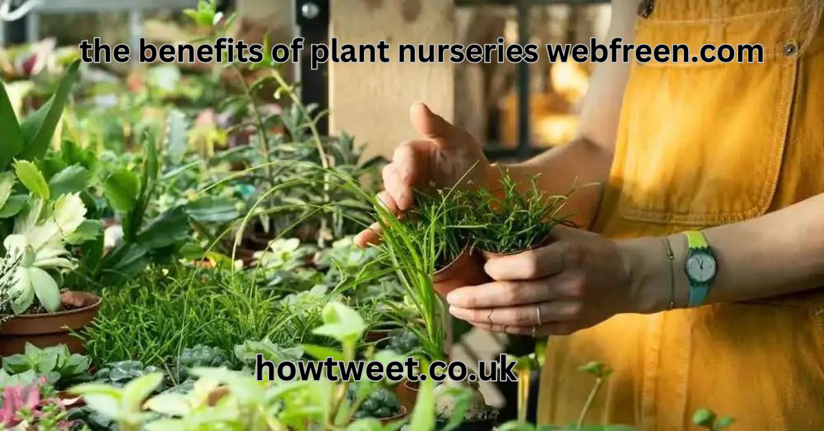 the benefits of plant nurseries webfreen.com